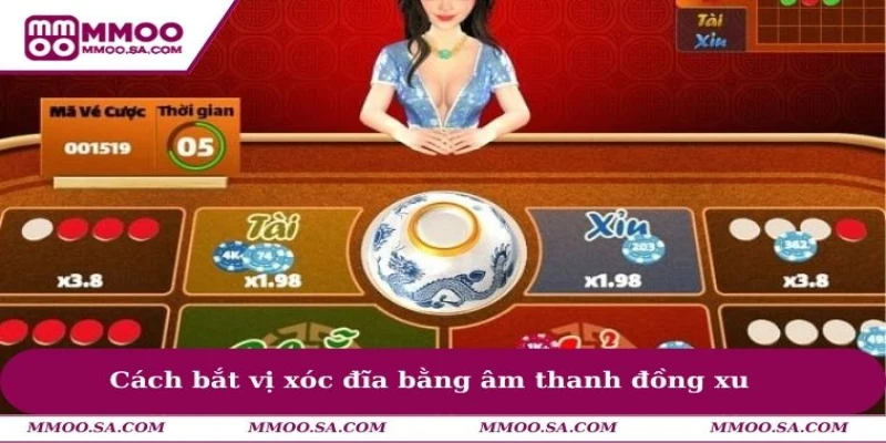 Cách Bắt Vị Xóc Đĩa - Kiến Thức Chia Sẻ Từ Cao Thủ Lâu Năm 2 Cách bắt vị xóc đĩa bằng âm thanh đồng xu