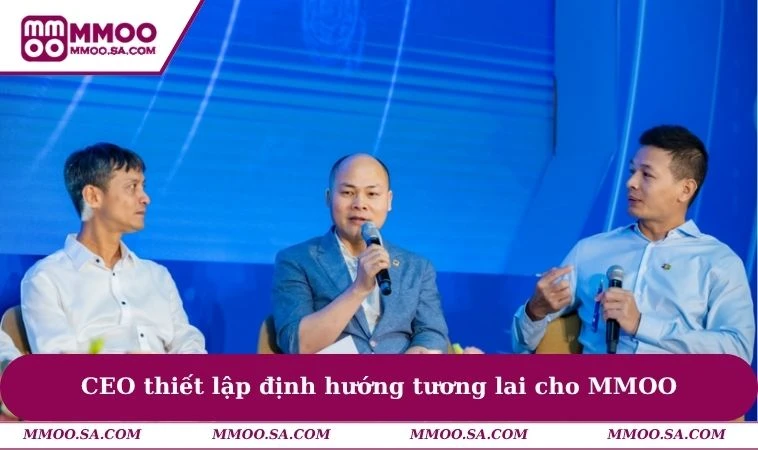 CEO thiết lập định hướng tương lai cho MMOO