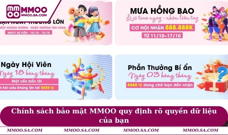 Chính Sách Bảo Mật MMOO 2 Chính sách bảo mật MMOO quy định rõ quyền dữ liệu của bạn