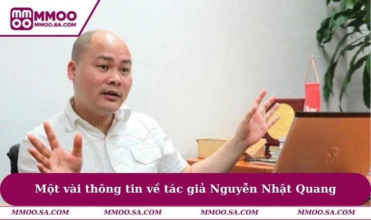 Một vài thông tin về tác giả Nguyễn Nhật Quang